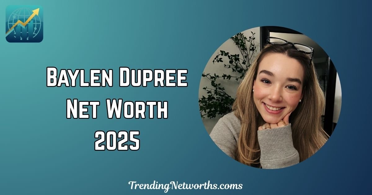 Baylen Dupree Net Worth