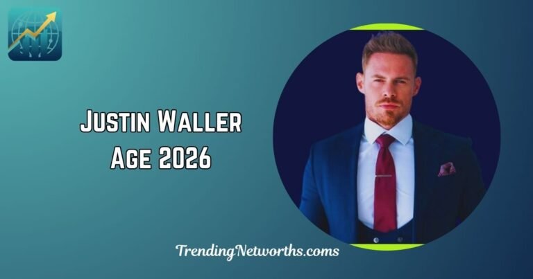 Justin Waller Age