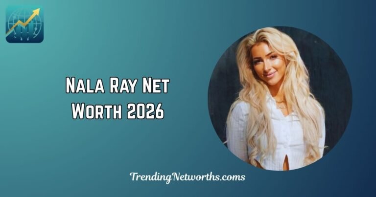 Nala Ray Net Worth