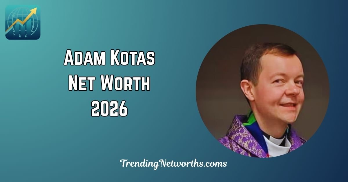 Adam Kotas Net Worth