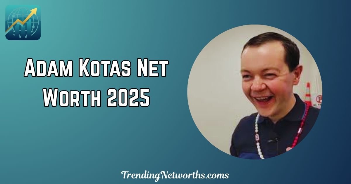 Adam Kotas Net Worth