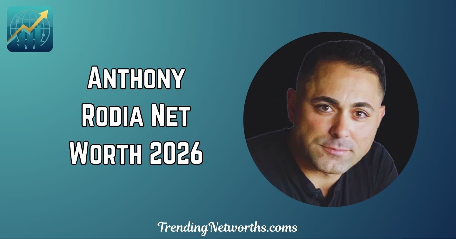 Anthony Rodia Net Worth