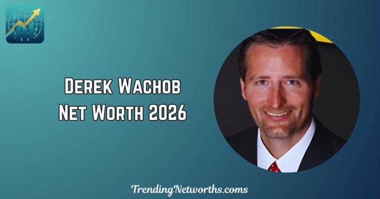 Derek Wachob Net Worth