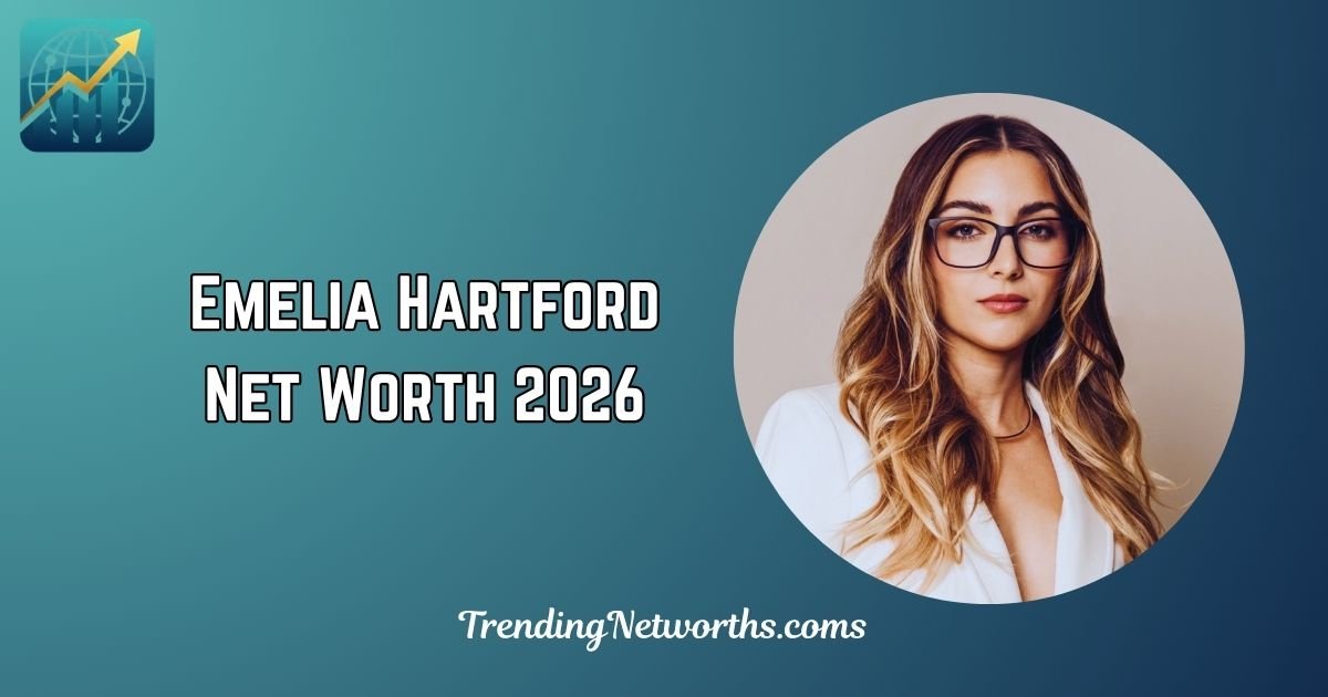 Emelia Hartford Net Worth